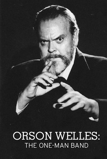 Orson Welles: The One-Man Band - Poster / Capa / Cartaz - Oficial 1