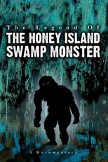 The Legend of the Honey Island Swamp Monster (The Legend of the Honey Island Swamp Monster)