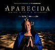 Aparecida: Entre a Fé e o Milagre