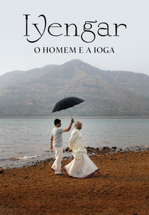 Iyengar: o Homem e a Ioga (Iyengar: o Homem e a Ioga)