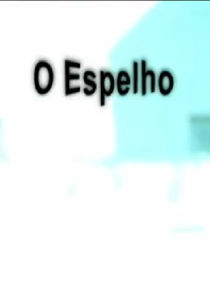 O Espelho (O Espelho)