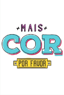 Mais Cor, Por Favor! (3ª Temporada) - Poster / Capa / Cartaz - Oficial 1