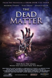 The Dead Matter - Poster / Capa / Cartaz - Oficial 1