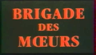 Brigade Des Moeurs trailer