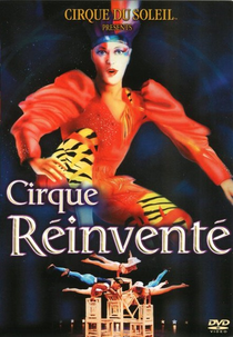 Cirque Du Soleil – A Reinvenção do Circo (Cirque du Soleil - Le Cirque Réinventé)