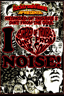 RETARDED OF TROUBLE 2 NOISE MIXTAPES - I LOVE NOISE - Poster / Capa / Cartaz - Oficial 1