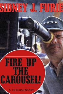 Sidney J. Furie: Fire Up the Carousel! - Poster / Capa / Cartaz - Oficial 1