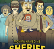 Momma Named Me Sheriff (1ª Temporada)