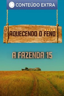 Aquecendo o Feno – A Fazenda 15 - Poster / Capa / Cartaz - Oficial 1