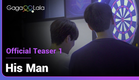 His Man | Official Teaser 1 | 8 Korean oppas in a house, who will end up with whom?