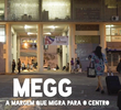Megg – A Margem Que Migra Para o Centro
