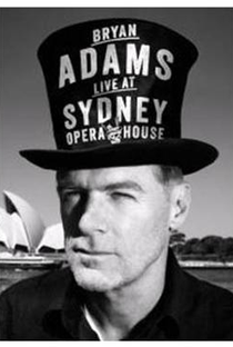 Bryan Adams - Live at Sydney Opera House - Poster / Capa / Cartaz - Oficial 1