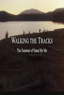Walking the Tracks: The Summer of 'Stand by Me' - Poster / Capa / Cartaz - Oficial 1