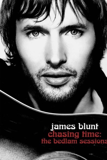 Poster de TV James Blunt - Chasing Time: The Bedlam Sessions (2006)