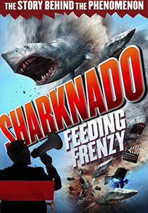 Sharknado: Alimentando o Frenesi (Sharknado: Feeding Frenzy)