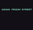 Down Friday Street