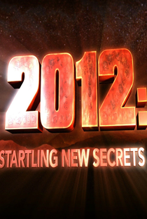 2012: Startling New Secrets - Poster / Capa / Cartaz - Oficial 3