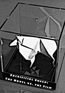 Sacrificial Sheep: The Novel vs. the Film (Sacrificial Sheep: The Novel vs. the Film)