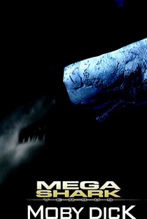 Mega Shark vs. Moby Dick - Poster / Capa / Cartaz - Oficial 2