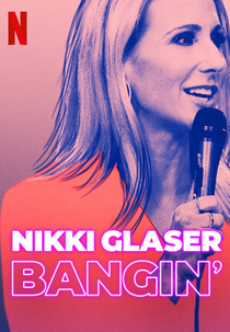 Nikki Glaser: Bangin' (Nikki Glaser: Bangin')