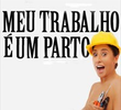 Meu Trabalho é um Parto