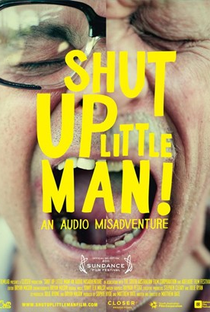 Shut Up Little Man! An Audio Misadventure - Poster / Capa / Cartaz - Oficial 1