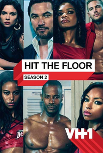 Hit the Floor (2ª Temporada) - Poster / Capa / Cartaz - Oficial 1
