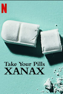 Take Your Pills: Xanax - Poster / Capa / Cartaz - Oficial 1