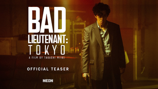 Trailer: Bad Lieutenant: Tokyo - Official Teaser Trailer - Coming Soon