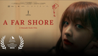 CIFF44 | Official Selection - Out of Competition | A Far Shore