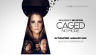CAGED NO MORE - Official Trailer