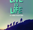 Live is Life