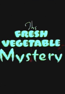 The Fresh Vegetable Mystery (The Fresh Vegetable Mystery)