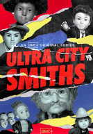 Ultra City Smiths (1ª Temporada) (Ultra City Smiths (Season 1))