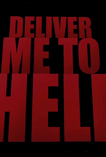 Deliver Me to Hell - Poster / Capa / Cartaz - Oficial 1