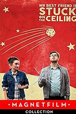 My Best Friend Is Stuck on the Ceiling (My Best Friend Is Stuck on the Ceiling)