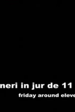Friday Around Eleven (Vineri in jur de 11)