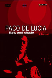 Paco De Lucia - Light And Shade: A Portrait - Poster / Capa / Cartaz - Oficial 1