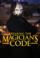 Os Maiores Segredos Da Magia Finalmente Revelados (Breaking The Magician's Code: Magic's Biggest Secrets Finally Revealed)