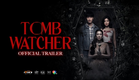 TOMB WATCHER | OFFICIAL TRAILER