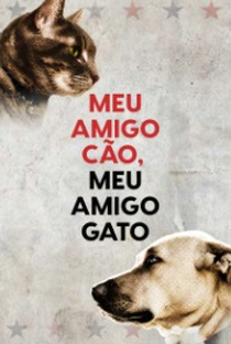 Meu Amigo Cão, Meu Amigo Gato - Poster / Capa / Cartaz - Oficial 1