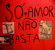 Só Amor Não Basta