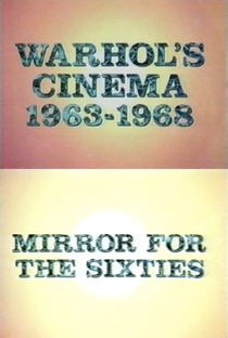 Warhol's Cinema 1963-1968: Mirror for the Sixties - Poster / Capa / Cartaz - Oficial 1