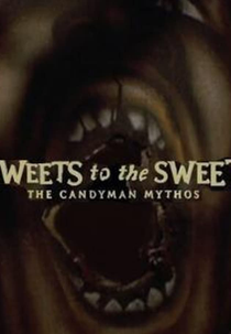Sweets to the Sweet: The Candyman Mythos (Sweets to the Sweet: The Candyman Mythos)