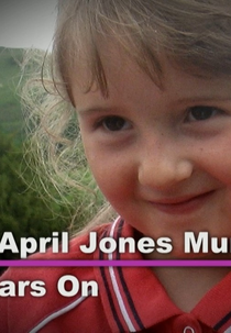 The April Jones Murder: 5 Years On (The April Jones Murder: 5 Years On)