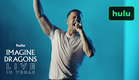Imagine Dragons Live in Vegas | Official Trailer | Hulu