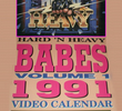 Hard 'n' Heavy Babes - 1991 Video Calendar