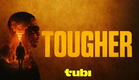 Tougher The Official Trailer | TUBI