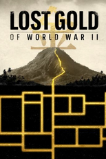Lost Gold of World War II (Lost Gold of World War II)