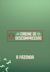 Cabine de Descompressão – A Fazenda 13 (Cabine de Descompressão – A Fazenda 13)